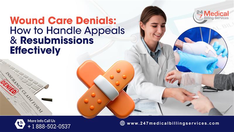 Wound Care Denials: How to Handle Appeals & Resubmissions Effectively